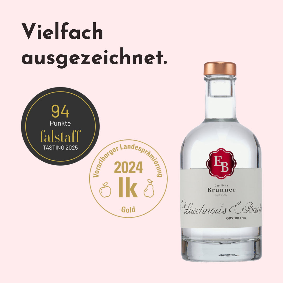 Obstler Luschnou's Bescht mit 94 Punkten beim Falstaff Tasting 2025 und Gold bei der Vorarlberger Landesprämierung 2024.